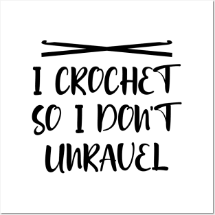 I crochet so I don't unravel Posters and Art